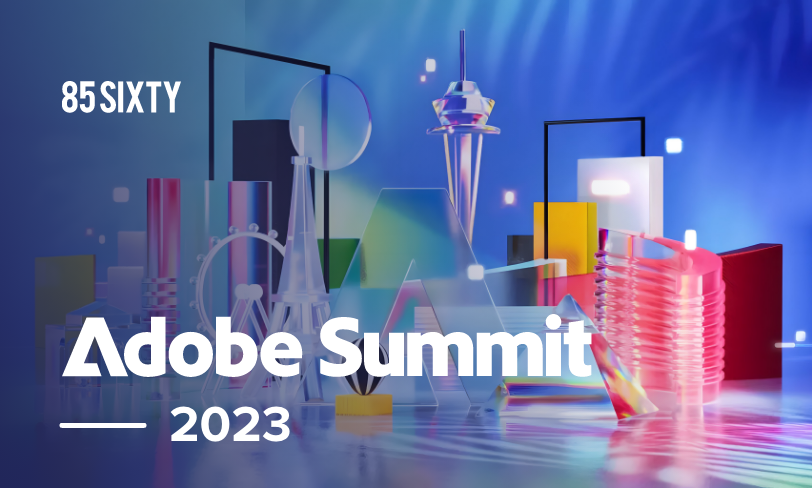 adobe summit 2023 - adobe agency partner 85SIXTY
